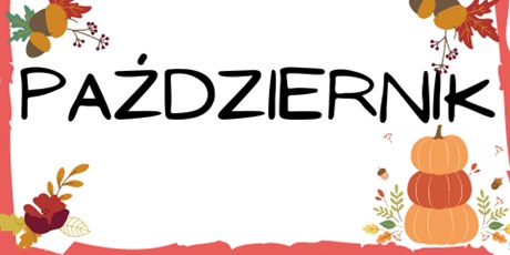 Powiększ grafikę: pazdziernik-w-przedszkolu-nr-34-643515.jpg